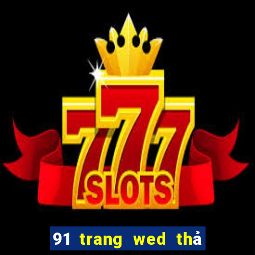 91 trang wed thả trang wed