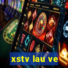 xstv lau ve