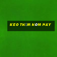 keo thơm hôm nay