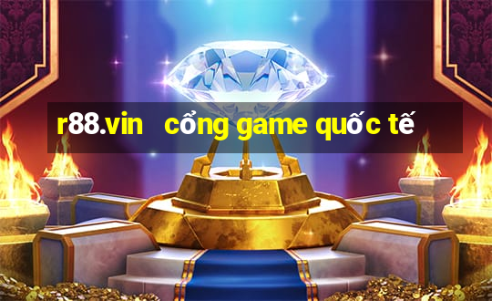 r88.vin   cổng game quốc tế