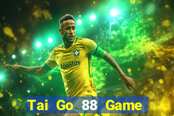 Tai Go 88 Game Bài 52Fun Đổi Thưởng