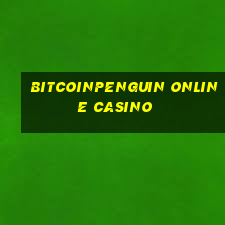 bitcoinpenguin online casino