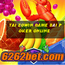 Tai Zowin Game Bài Poker Online