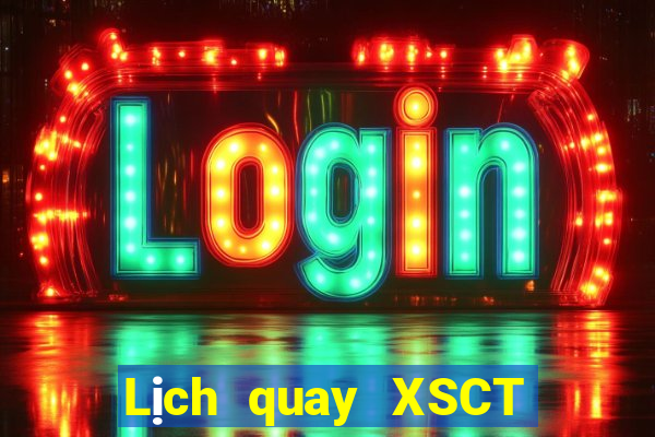 Lịch quay XSCT Thứ 5