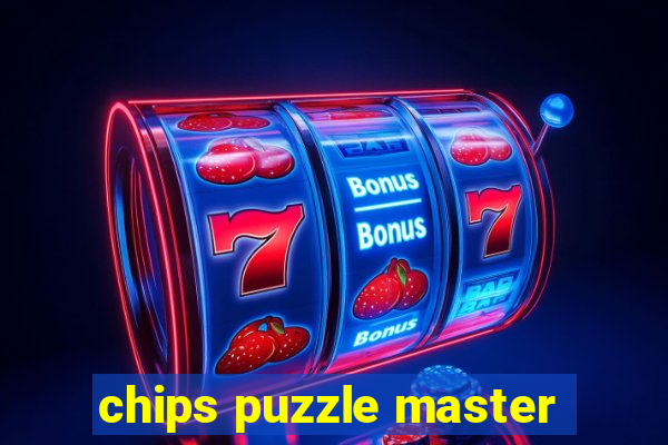 chips puzzle master