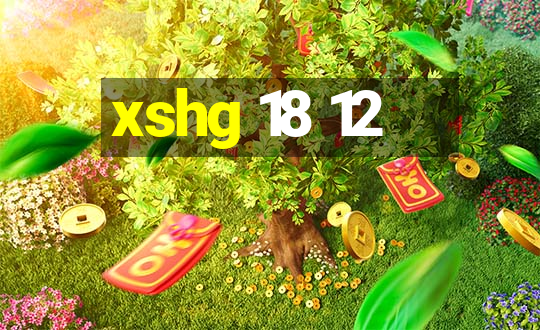 xshg 18 12