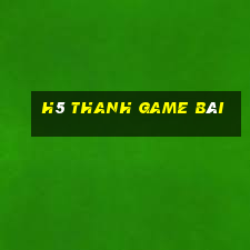 h5 Thanh game bài