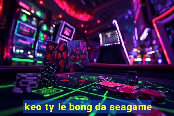 keo ty le bong da seagame