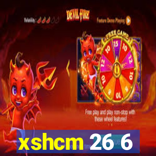 xshcm 26 6