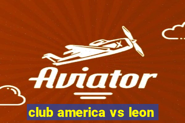 club america vs leon