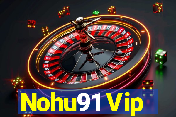 Nohu91 Vip