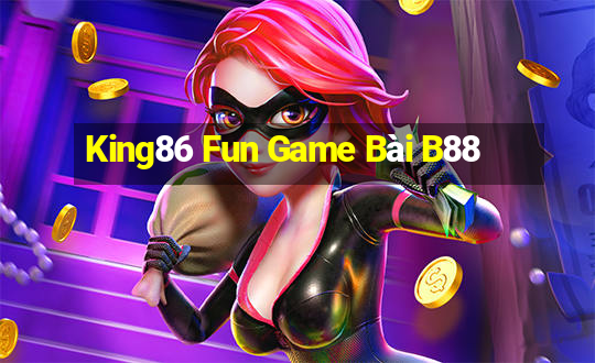 King86 Fun Game Bài B88