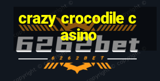 crazy crocodile casino