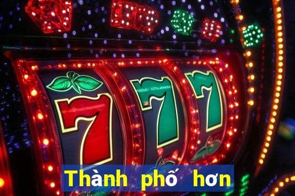 Thành phố hơn game bài