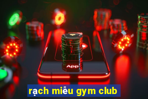 rạch miễu gym club