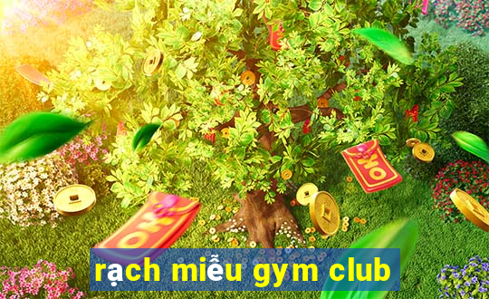 rạch miễu gym club