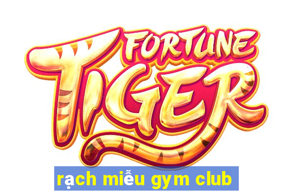 rạch miễu gym club