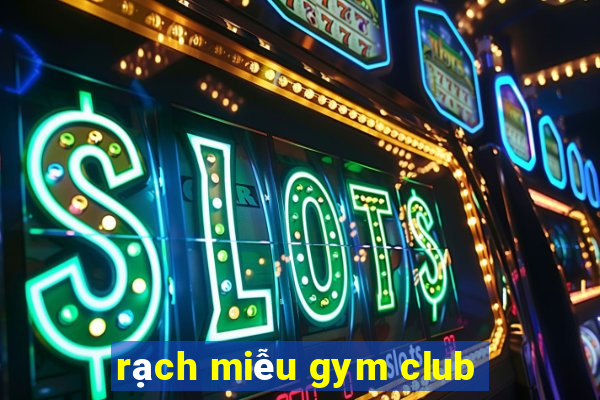 rạch miễu gym club