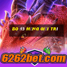 Bo 13 Mạng giải trí