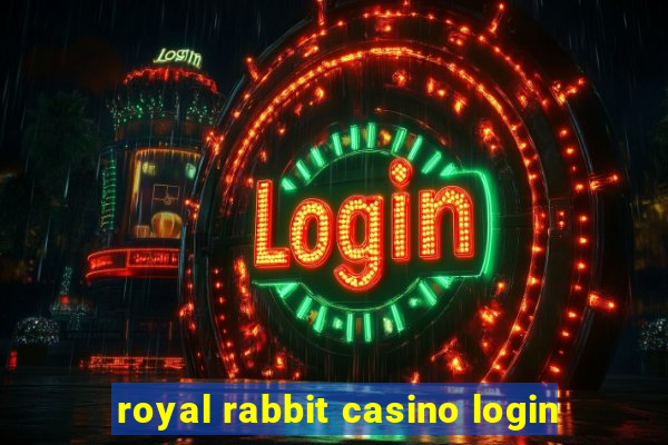 royal rabbit casino login