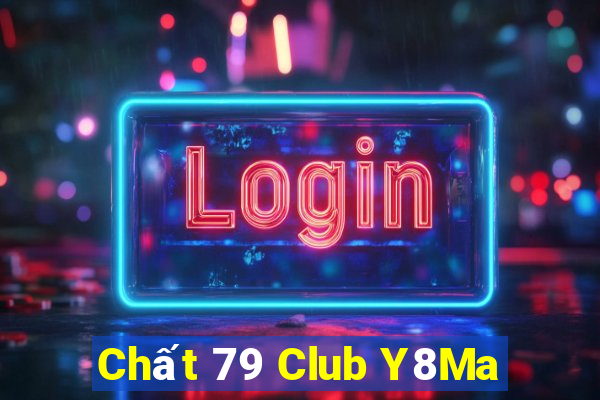 Chất 79 Club Y8Ma