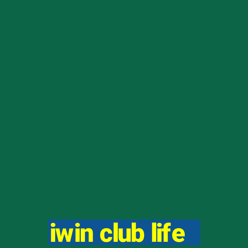 iwin club life