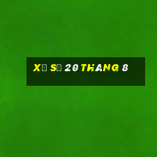 xổ số 20 tháng 8