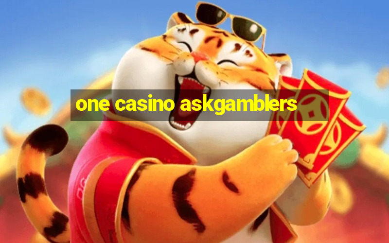 one casino askgamblers