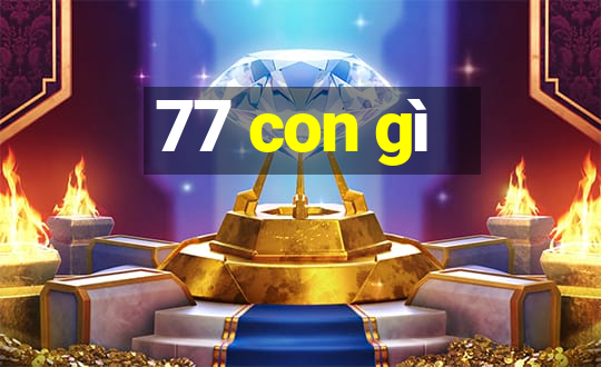 77 con gì