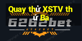 Quay thử XSTV thứ Ba