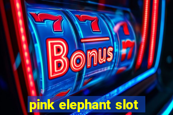 pink elephant slot