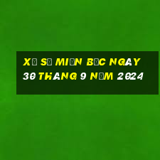 xổ số miền bắc ngày 30 tháng 9 năm 2024