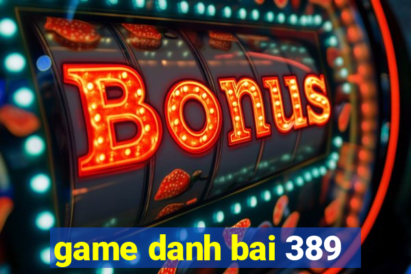 game danh bai 389