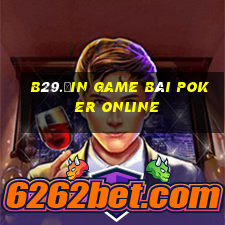 B29.Ưin Game Bài Poker Online