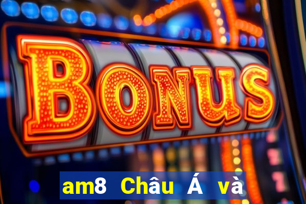 am8 Châu Á và Mỹ Đăng ký Tải về