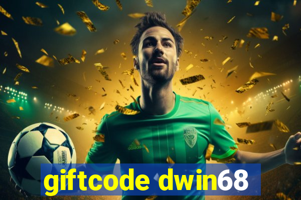 giftcode dwin68