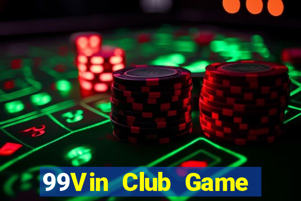 99Vin Club Game Bài Online Đổi Thưởng