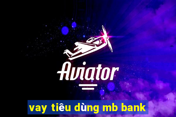 vay tiêu dùng mb bank