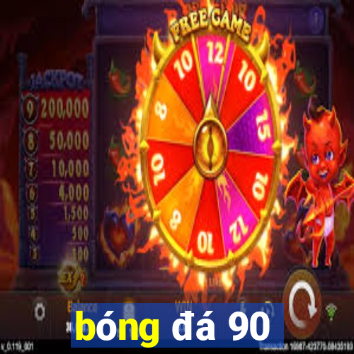 bóng đá 90