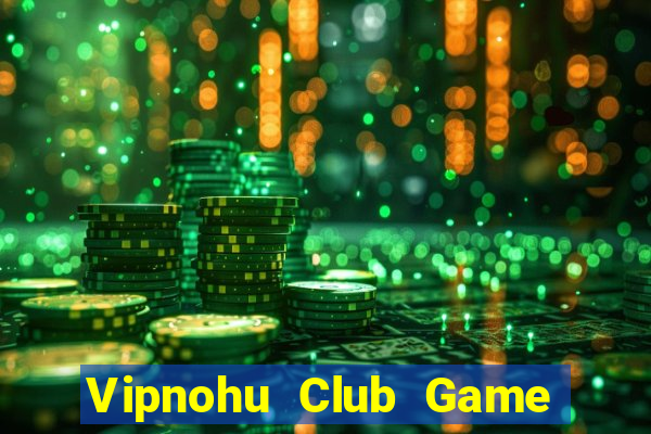 Vipnohu Club Game Bài Iwin