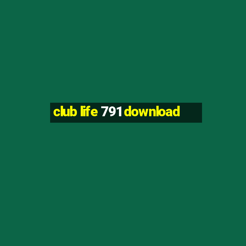 club life 791 download