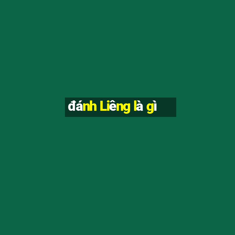 đánh Liêng là gì