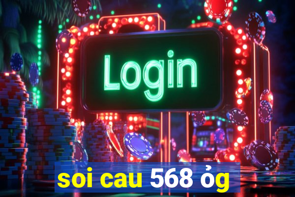 soi cau 568 ỏg