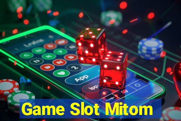 Game Slot Mitom