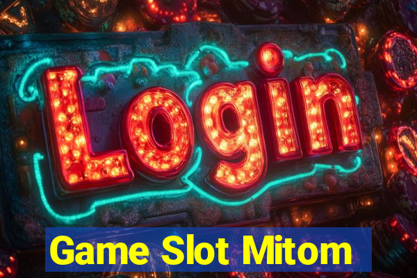 Game Slot Mitom