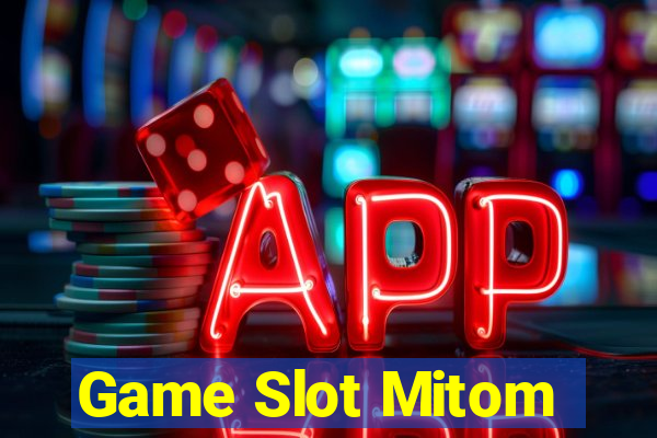 Game Slot Mitom