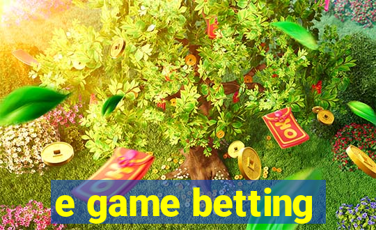 e game betting