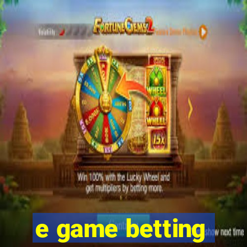 e game betting