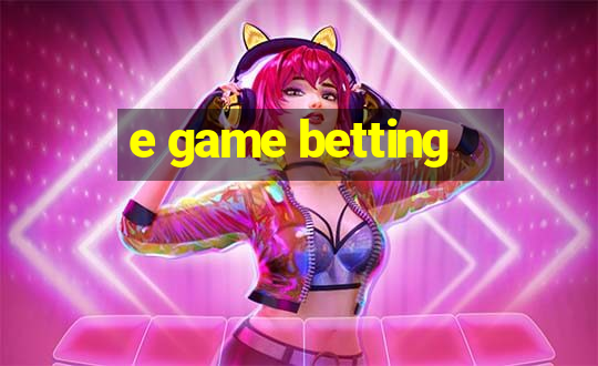 e game betting