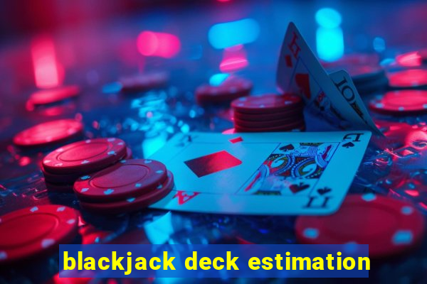 blackjack deck estimation